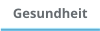 Gesundheit