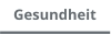 Gesundheit